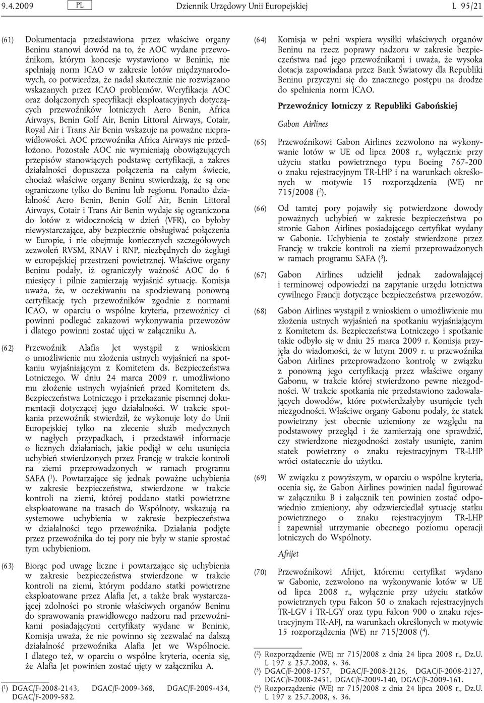 Weryfikacja AOC oraz dołączonych specyfikacji eksploatacyjnych dotyczących przewoźników lotniczych Aero Benin, Africa Airways, Benin Golf Air, Benin Littoral Airways, Cotair, Royal Air i Trans Air