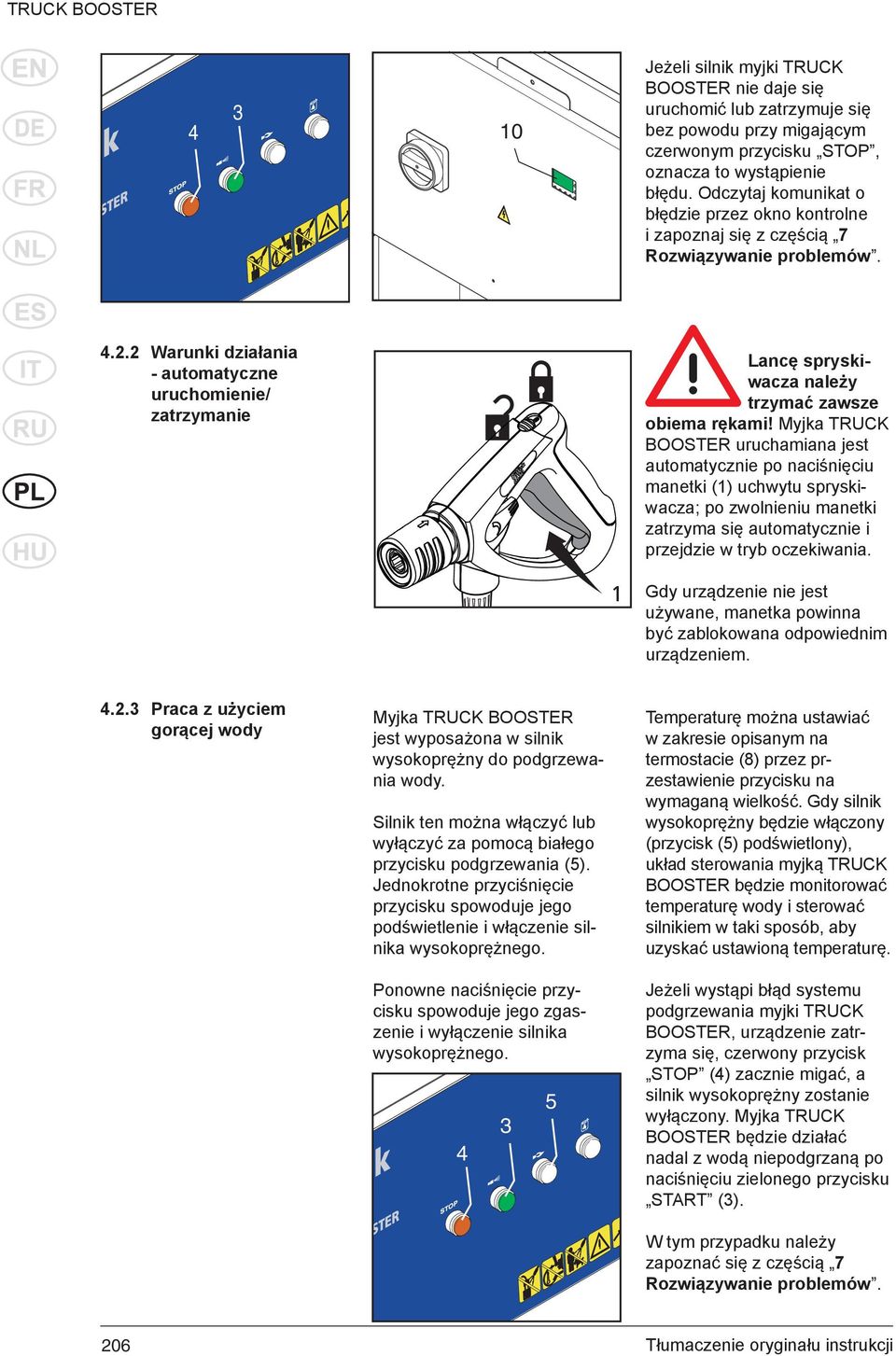 2 Warunki działania - automatyczne uruchomienie/ zatrzymanie Lancę spryskiwacza należy trzymać zawsze obiema rękami!