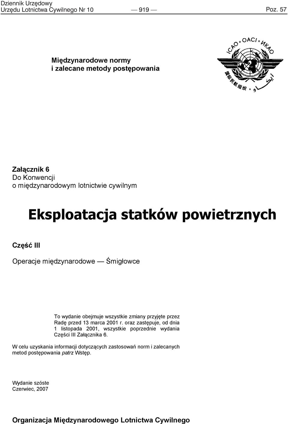 powietrznych Cz III Operacje mi dzynarodowe mig owce To wydanie obejmuje wszystkie zmiany przyj te przez Rad przed 13 marca 2001 r.