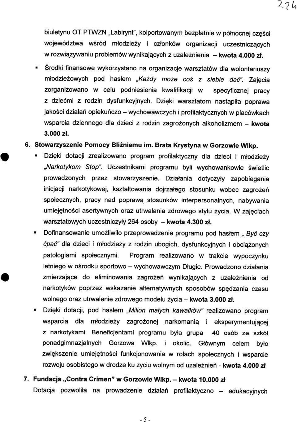 Zaj cia zorganizowano w celu podniesienia kwalifikacji w specyficznej pracy z dziecmi z rodzin dysfunkcyjnych.