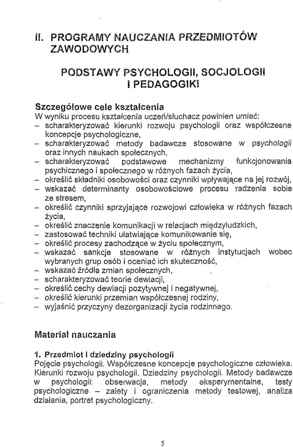 skiadniki osobowosci oraz czynniki wplywajqce na jej rozwdj, - wskazac determinanty osobowosciowe procesu radzenia sobie ze stresem, - okresiic czynniki sprzyjajqce rozwojowi czlowieka w roinych