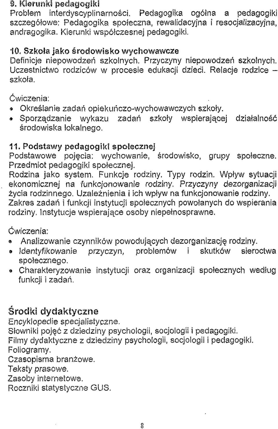 Relacje rodzice - szkota. s OitreSlanie zadati opiek~iticzo-wychowawczych szkoly. a Sporzqdzanie wykazu zadati szkoly wspierajqcej dzialalnosc Srodowisita lokalnego. 11.