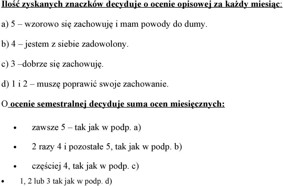 d) 1 i 2 muszę poprawić swoje zachowanie.