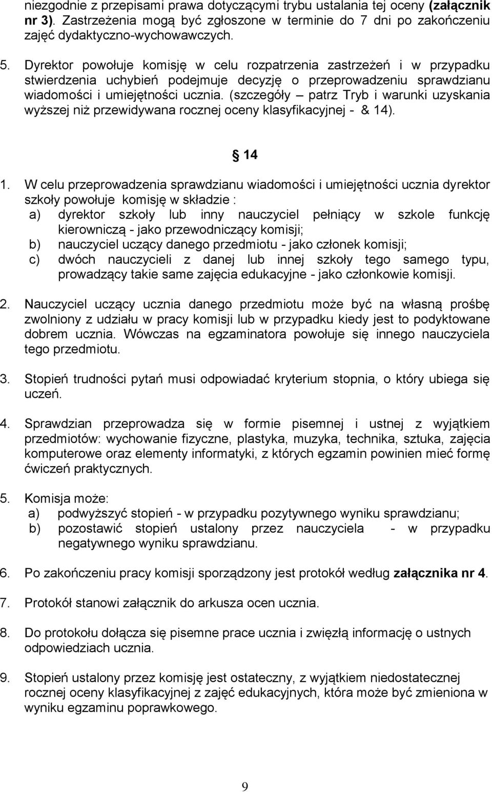 (szczegóły patrz Tryb i warunki uzyskania wyższej niż przewidywana rocznej oceny klasyfikacyjnej - & 14). 14 1.