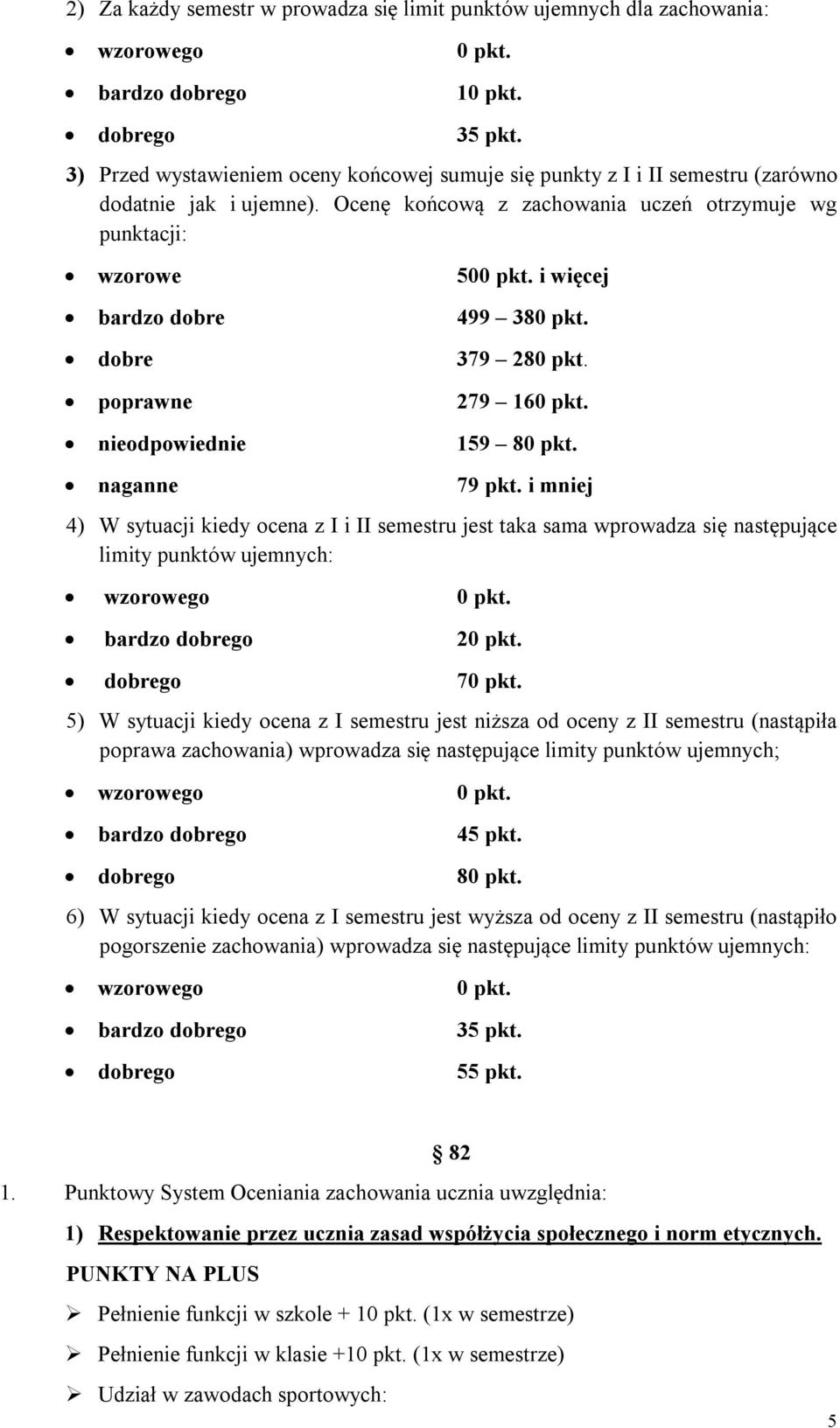 i więcej bardzo dobre 499 380 pkt. dobre 379 280 pkt. poprawne 279 160 pkt. nieodpowiednie 159 80 pkt. naganne 79 pkt.