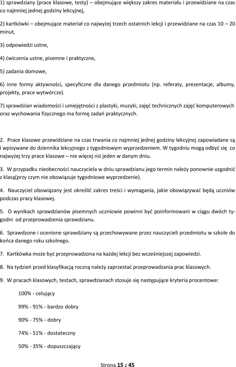 referaty, prezentacje, albumy, projekty, prace wytwórcze).