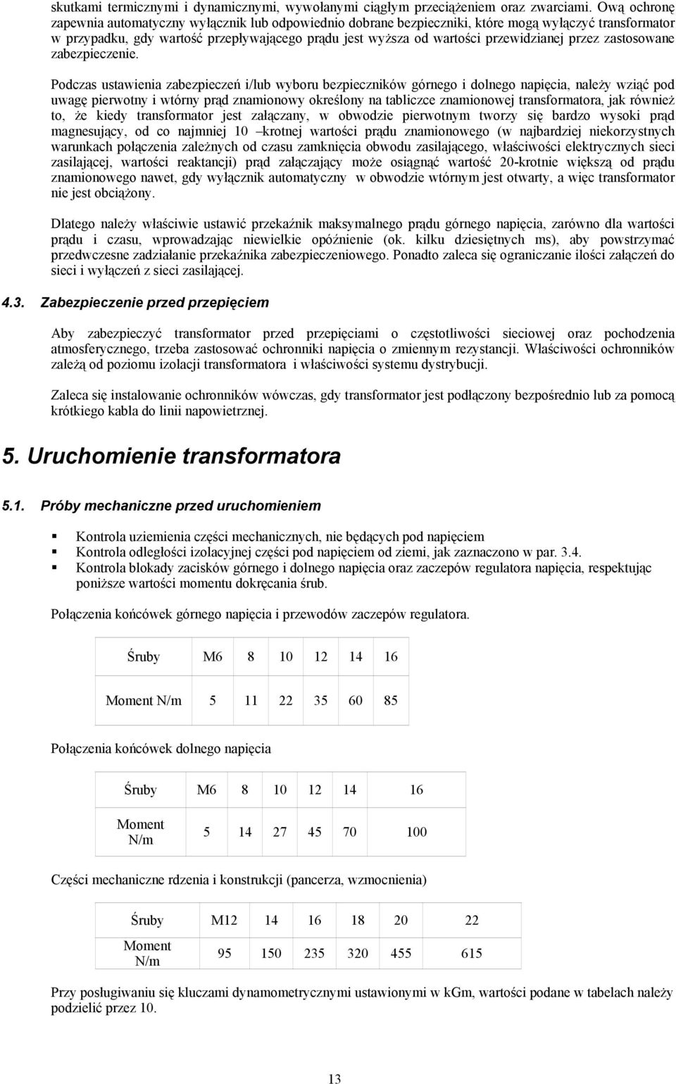 przewidzianej przez zastosowane zabezpieczenie.