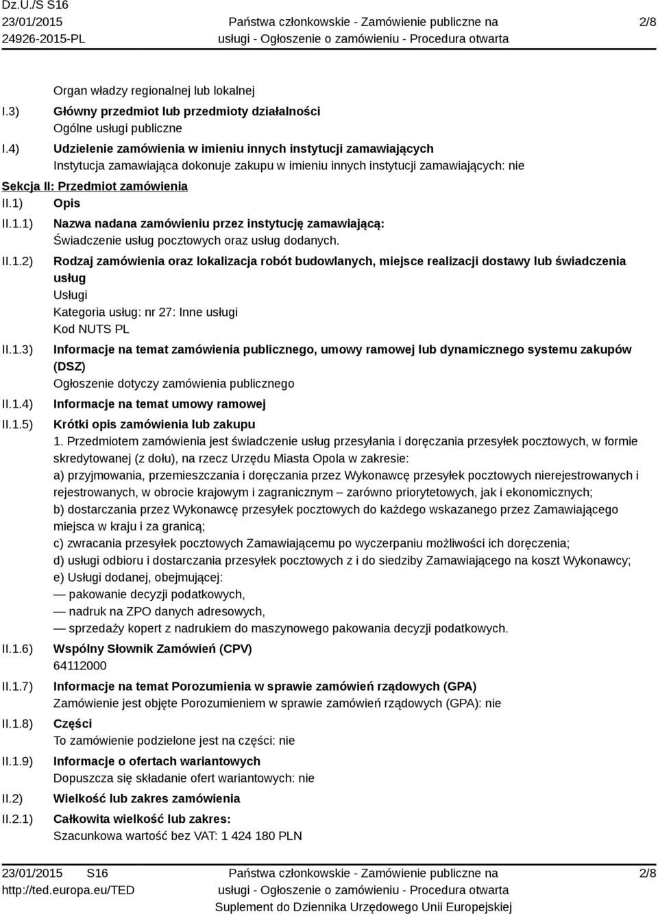 dokonuje zakupu w imieniu innych instytucji zamawiających: nie Sekcja II: Przedmiot zamówienia II.1) Opis II.1.1) II.1.2)