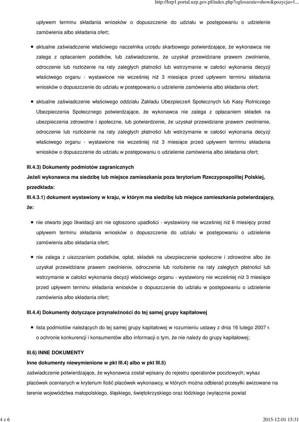 wstrzymanie w całości wykonania decyzji właściwego organu - wystawione nie wcześniej niż 3 miesiące przed upływem terminu składania wniosków o dopuszczenie do udziału w postępowaniu o udzielenie