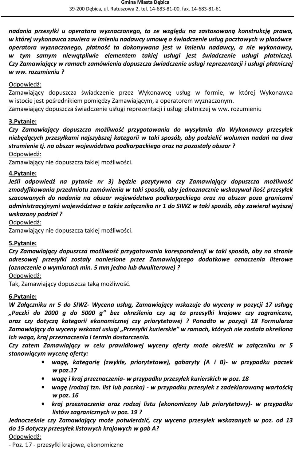 Czy Zamawiający w ramach zamówienia dopuszcza świadczenie usługi reprezentacji i usługi płatniczej w ww. rozumieniu?