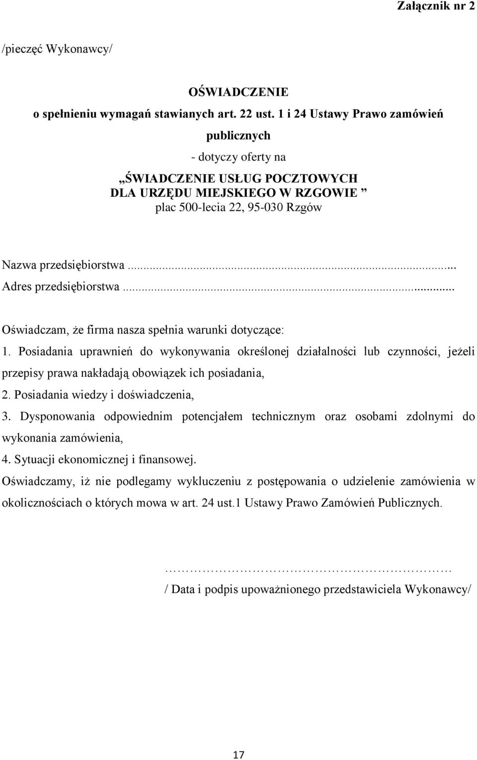 .. Adres przedsiębiorstwa... Oświadczam, że firma nasza spełnia warunki dotyczące: 1.