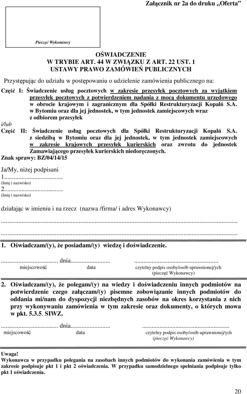 przesyłek pocztowych z potwierdzeniem nadania z mocą dokumentu urzędowego w obrocie krajowym i zagranicznym dla Spółki Restrukturyzacji Kopalń S.A.