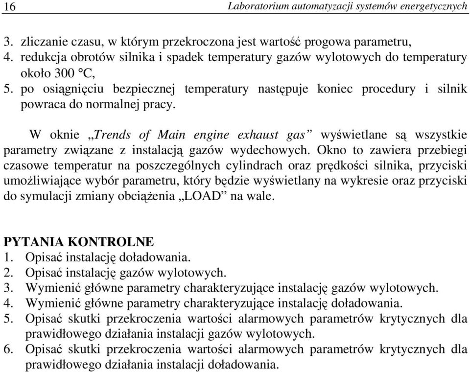 W oknie Trends of Main engine exhaust gas wyświetlane są wszystkie parametry związane z instalacją gazów wydechowych.