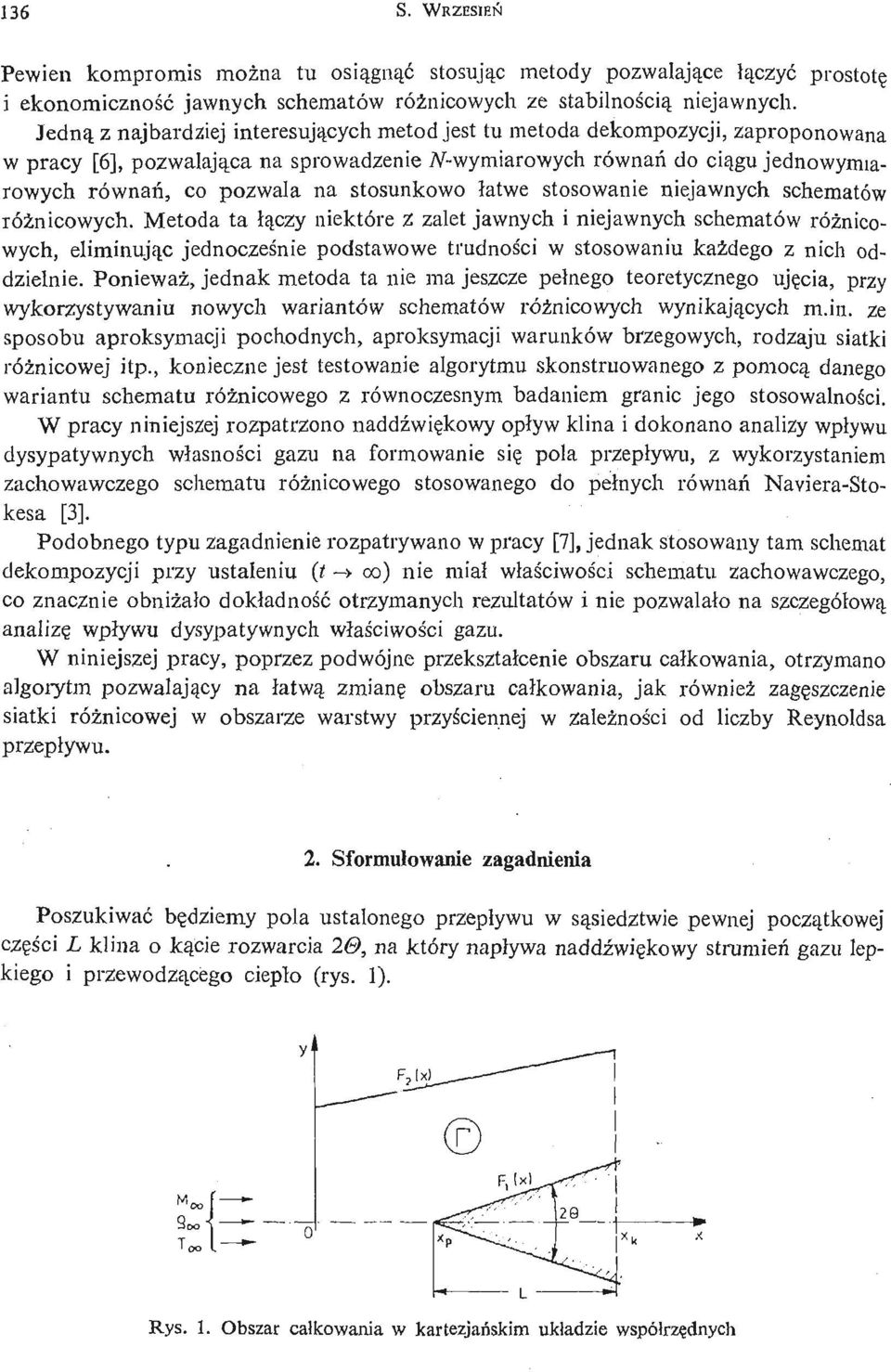 stosunkowo łatwe stosowanie niejawnych schematów róż nicowych.