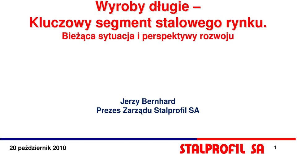 Bieżą żąca sytuacja i perspektywy