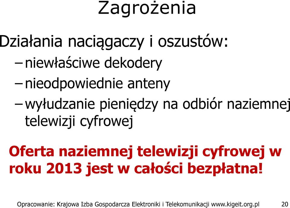 cyfrowej Oferta naziemnej telewizji cyfrowej w roku 2013 jest w całości