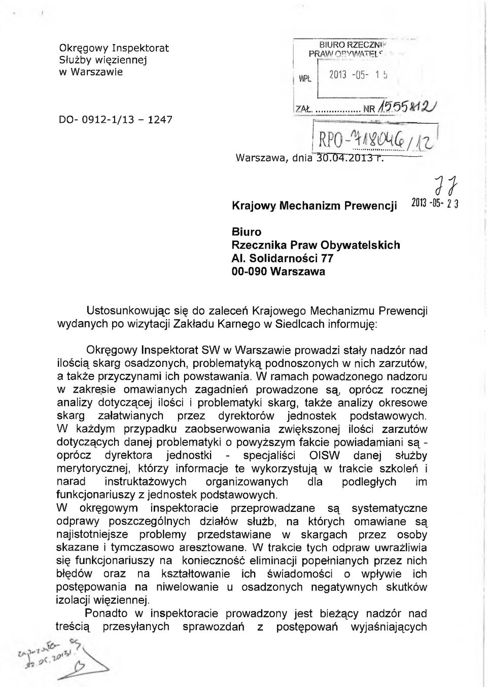 Solidarności 77 00-090 W arszawa Ustosunkowując się do zaleceń Krajowego Mechanizmu Prewencji wydanych po wizytacji Zakładu Karnego w Siedlcach informuję: Okręgowy Inspektorat SW w Warszawie prowadzi