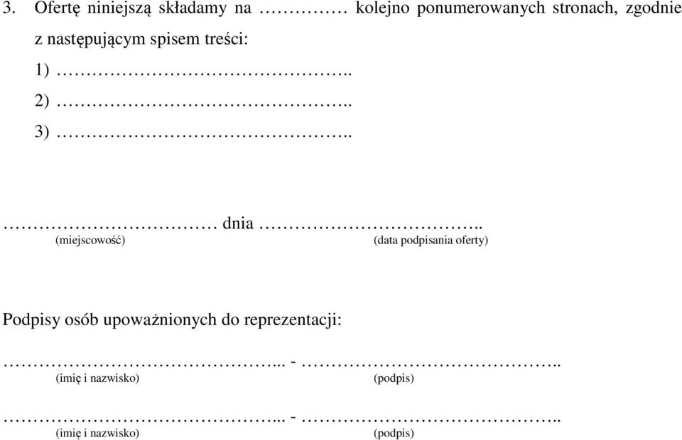 . (miejscowość) (data podpisania oferty) Podpisy osób upoważnionych