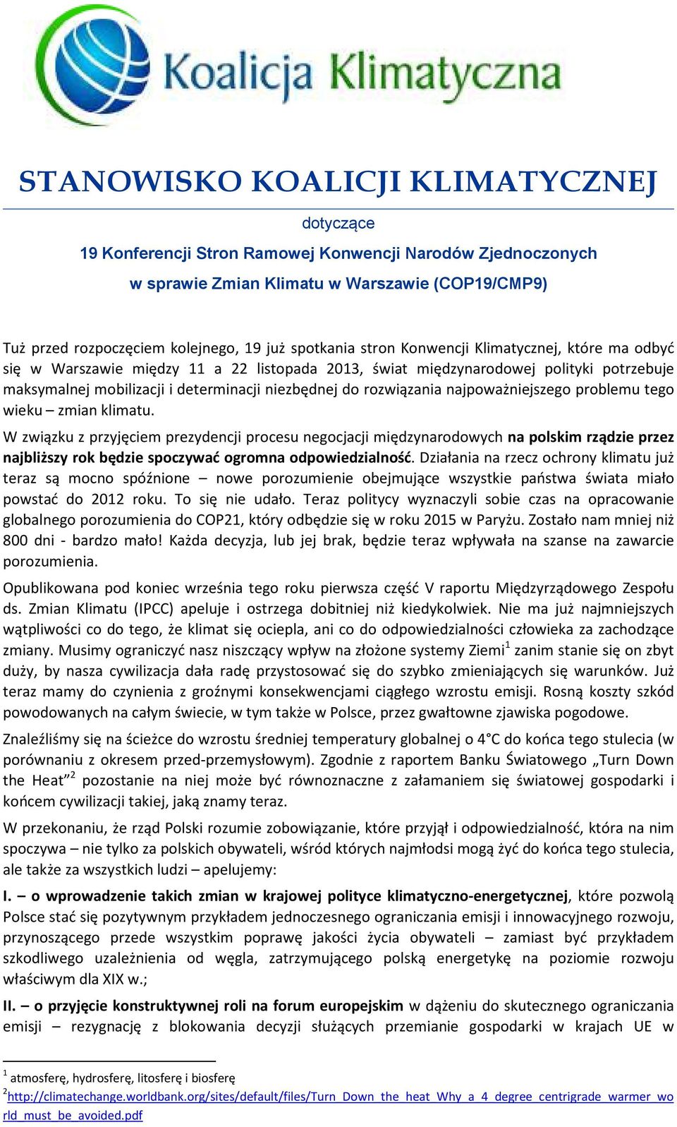 rozwiązania najpoważniejszego problemu tego wieku zmian klimatu.