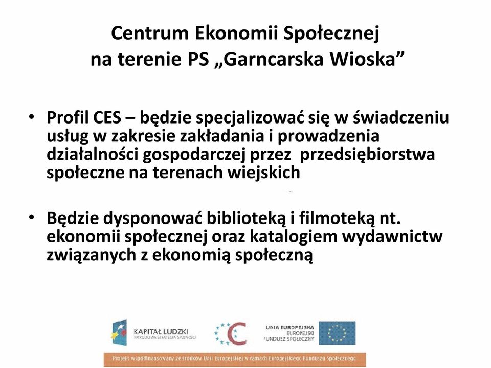 gospodarczej przez przedsiębiorstwa społeczne na terenach wiejskich Będzie dysponować