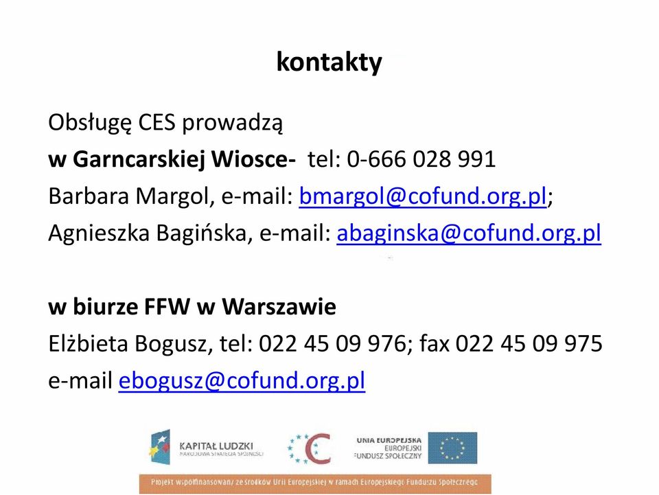 pl; Agnieszka Bagińska, e-mail: abaginska@cofund.org.