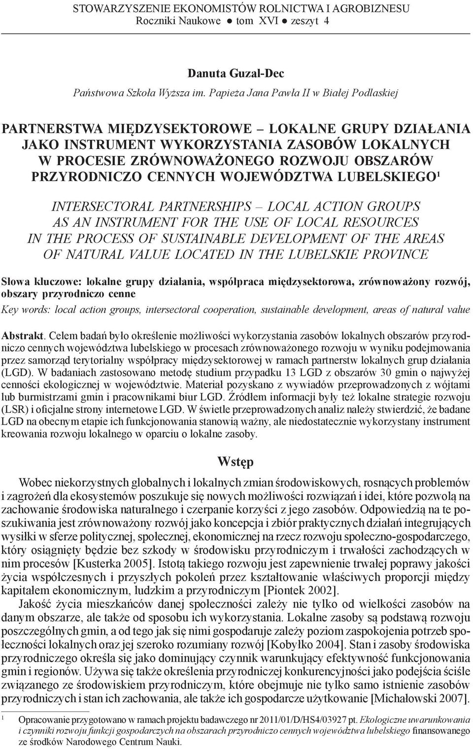Papieża Jana Pawła II w Białej Podlaskiej Partnerstwa międzysektorowe lokalne grupy działania jako instrument wykorzystania zasobów lokalnych w procesie zrównoważonego rozwoju obszarów przyrodniczo