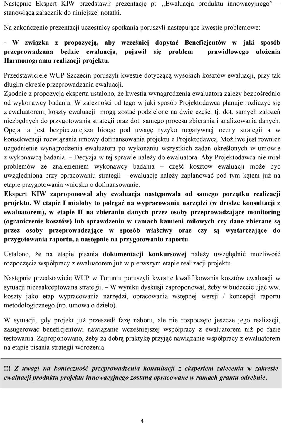 pojawił się problem prawidłowego ułożenia Harmonogramu realizacji projektu.