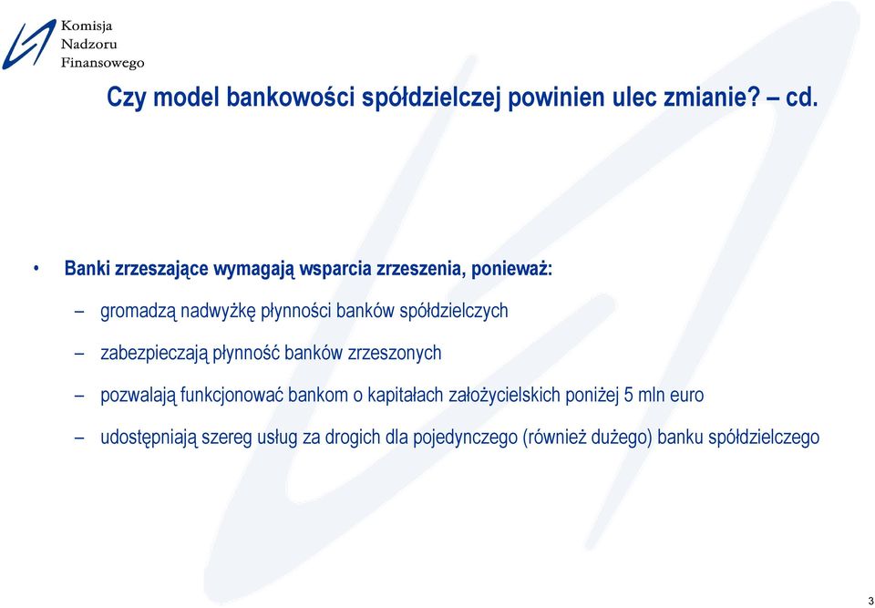 spółdzielczych zabezpieczają płynność banków zrzeszonych pozwalają funkcjonować bankom o