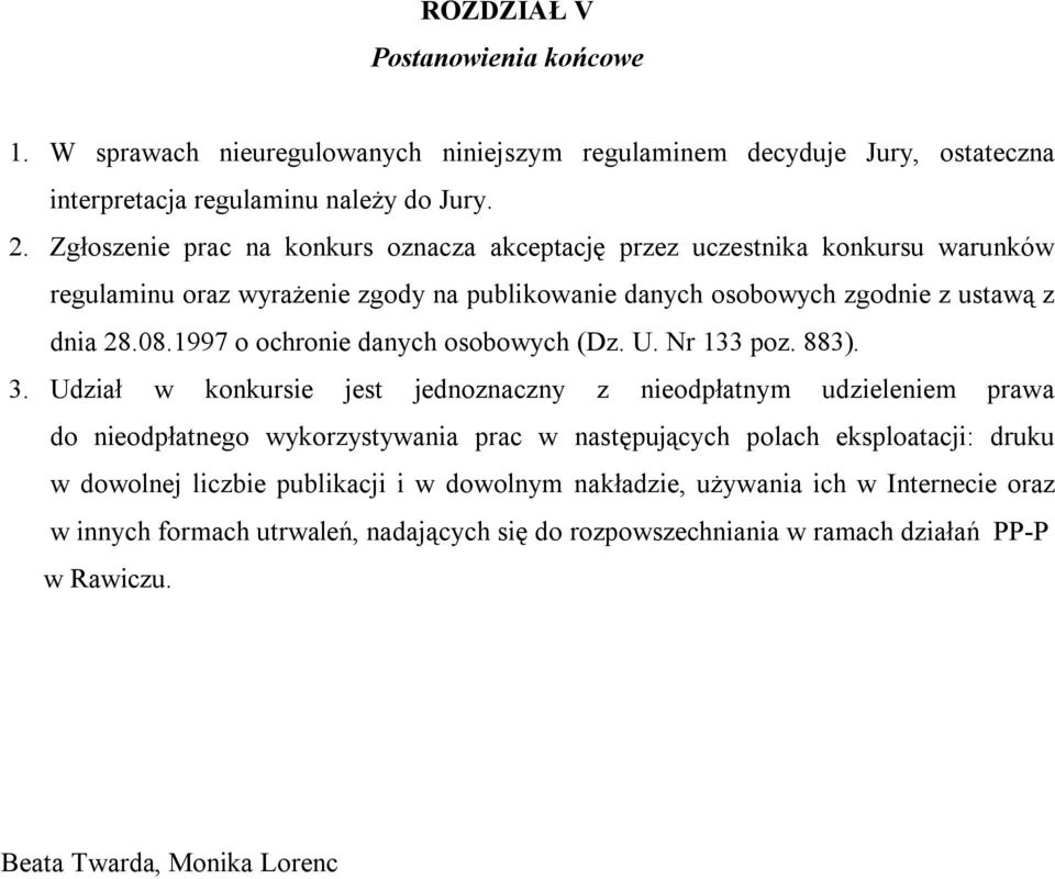 1997 o ochronie danych osobowych (Dz. U. Nr 133 poz. 883). 3.