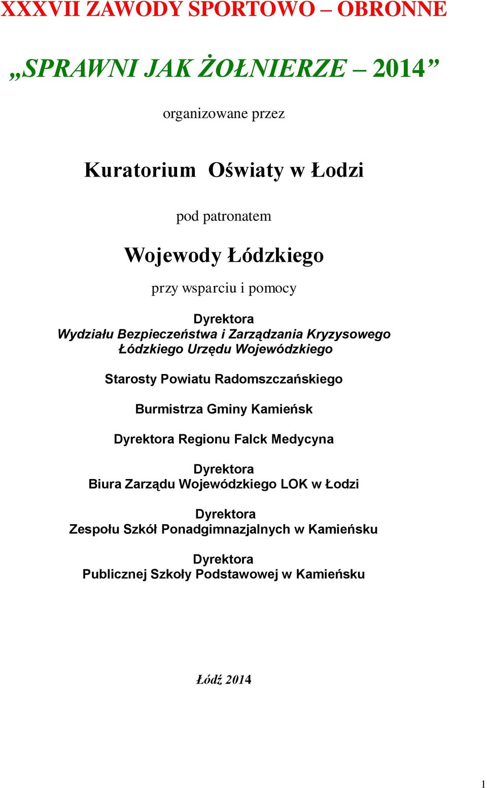 Urzędu Wojewódzkiego Starosty Powiatu Radomszczańskiego Burmistrza Gminy Kamieńsk Regionu Falck Medycyna Biura