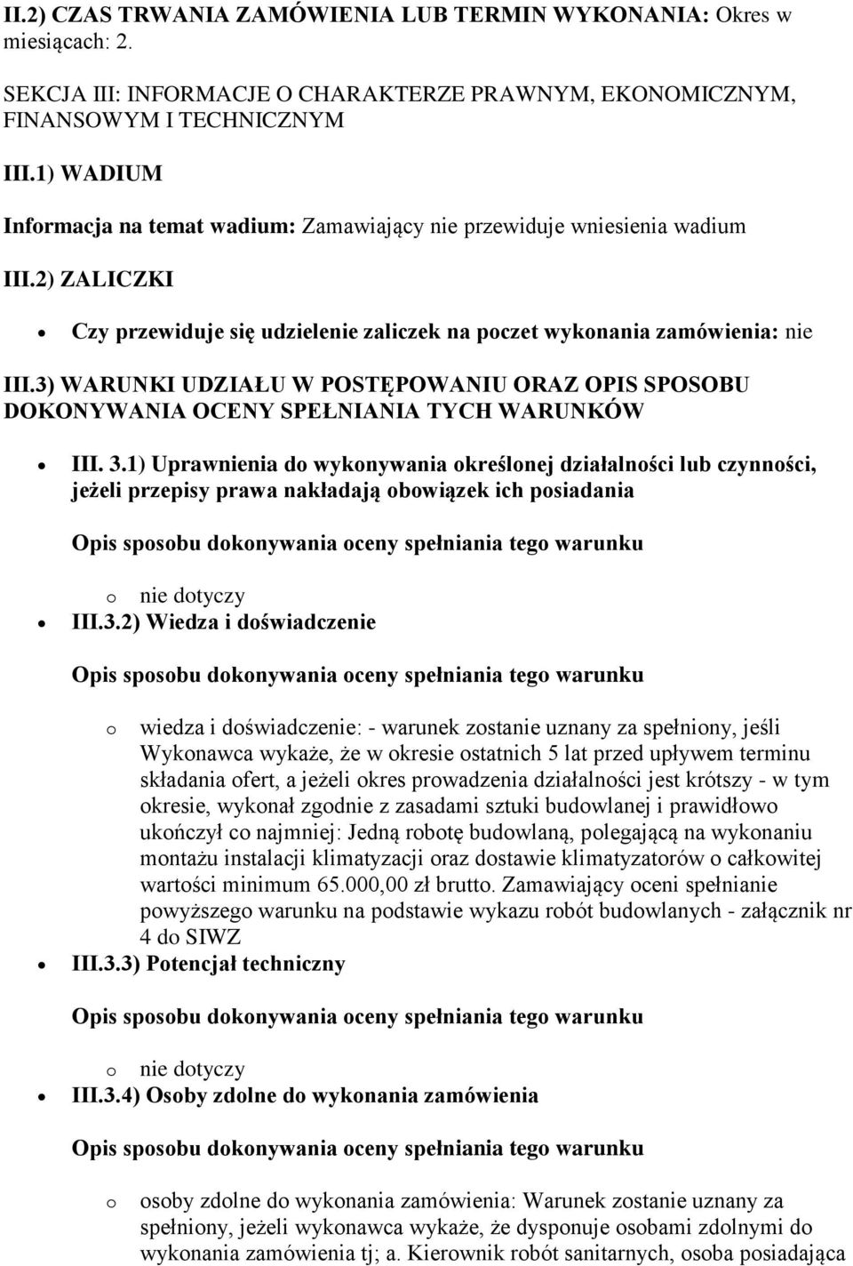 3) WARUNKI UDZIAŁU W POSTĘPOWANIU ORAZ OPIS SPOSOBU DOKONYWANIA OCENY SPEŁNIANIA TYCH WARUNKÓW III. 3.