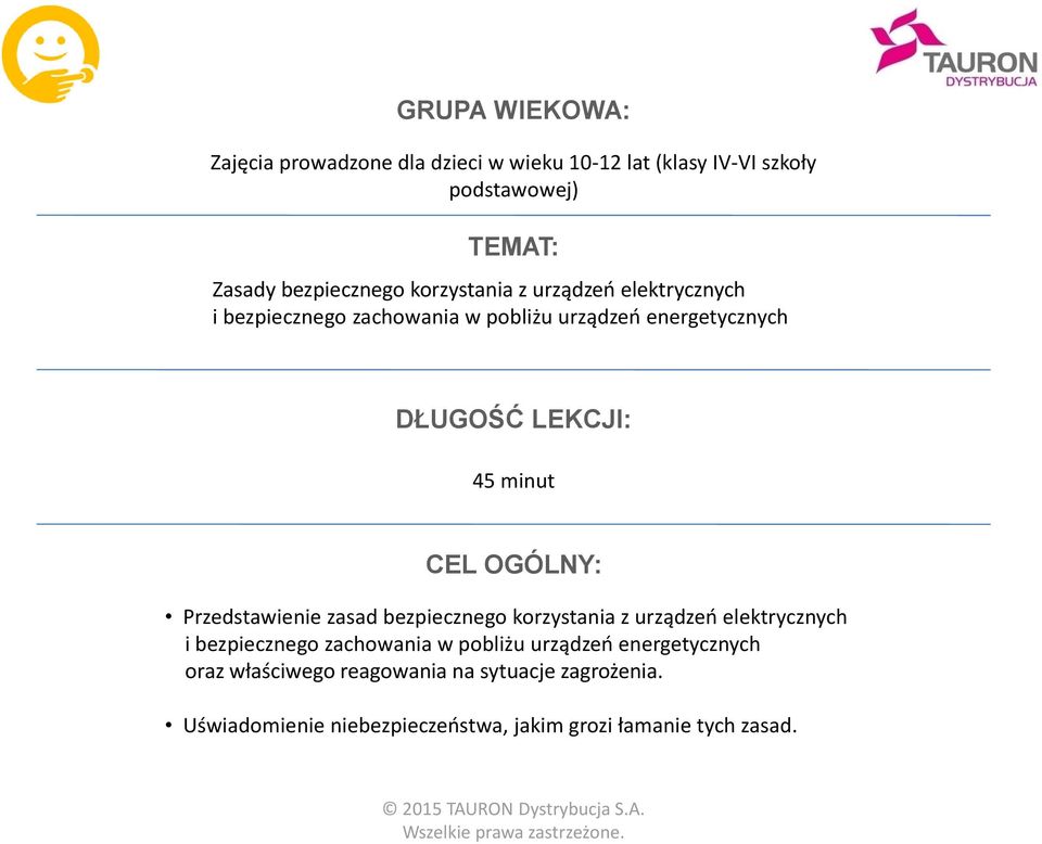 OGÓLNY: Przedstawienie zasad bezpiecznego korzystania z urządzeń elektrycznych i bezpiecznego zachowania w pobliżu urządzeń