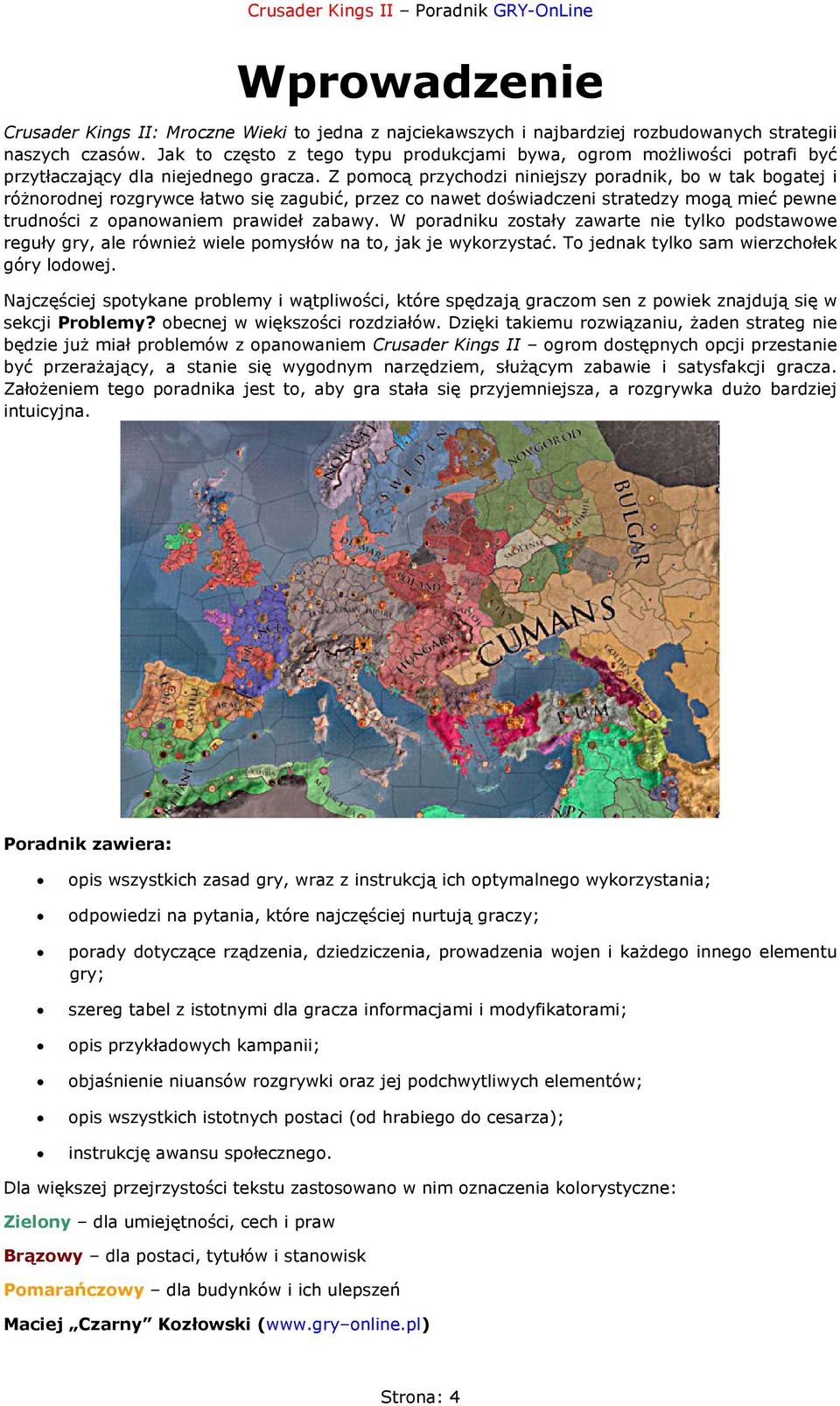 Z pomocą przychodzi niniejszy poradnik, bo w tak bogatej i różnorodnej rozgrywce łatwo się zagubić, przez co nawet doświadczeni stratedzy mogą mieć pewne trudności z opanowaniem prawideł zabawy.