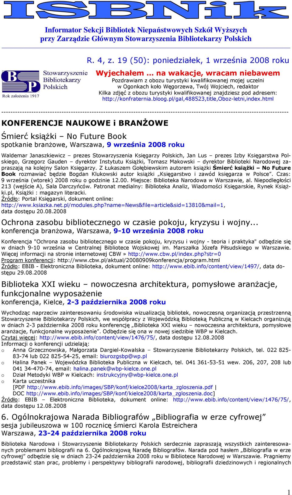 branŝwe, Warszawa, 9 września 2008 rku Waldemar Janaszkiewicz prezes Stwarzyszenia Księgarzy Plskich, Jan Lus prezes Izby Księgarstwa Plskieg, Grzegrz Gauden dyrektr Instytutu KsiąŜki, Tmasz Makwski