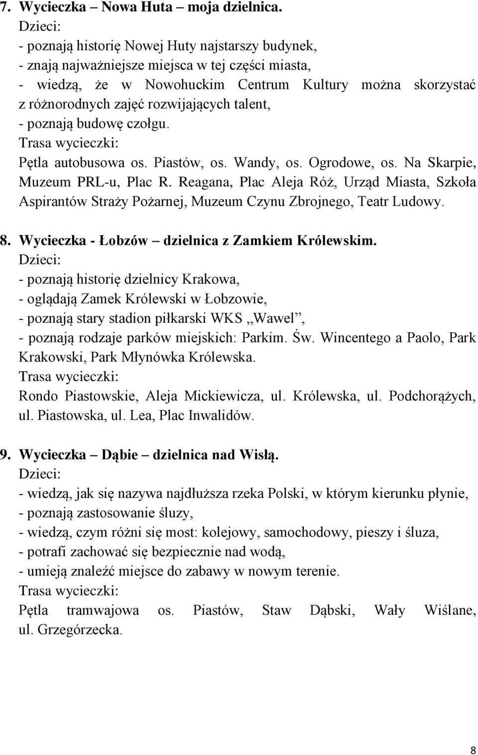 talent, - poznają budowę czołgu. Pętla autobusowa os. Piastów, os. Wandy, os. Ogrodowe, os. Na Skarpie, Muzeum PRL-u, Plac R.