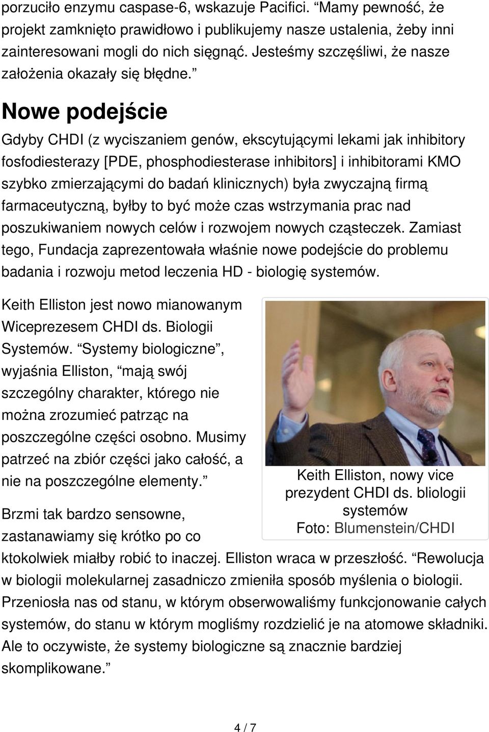 Nowe podejście Gdyby CHDI (z wyciszaniem genów, ekscytującymi lekami jak inhibitory fosfodiesterazy [PDE, phosphodiesterase inhibitors] i inhibitorami KMO szybko zmierzającymi do badań klinicznych)