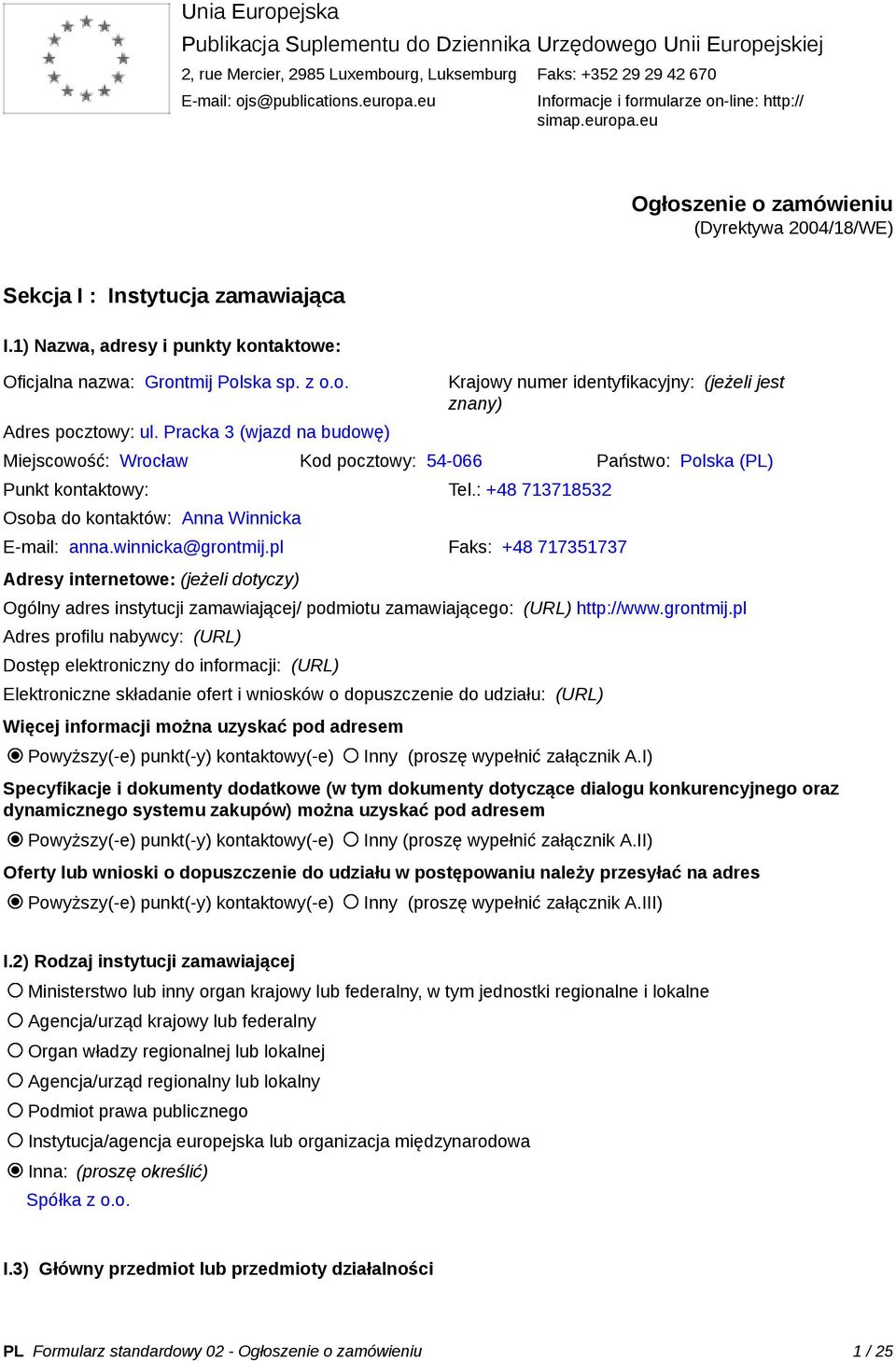 1) Nazwa, adresy i punkty kontaktowe: Oficjalna nazwa: Grontmij Polska sp. z o.o. Adres pocztowy: ul.