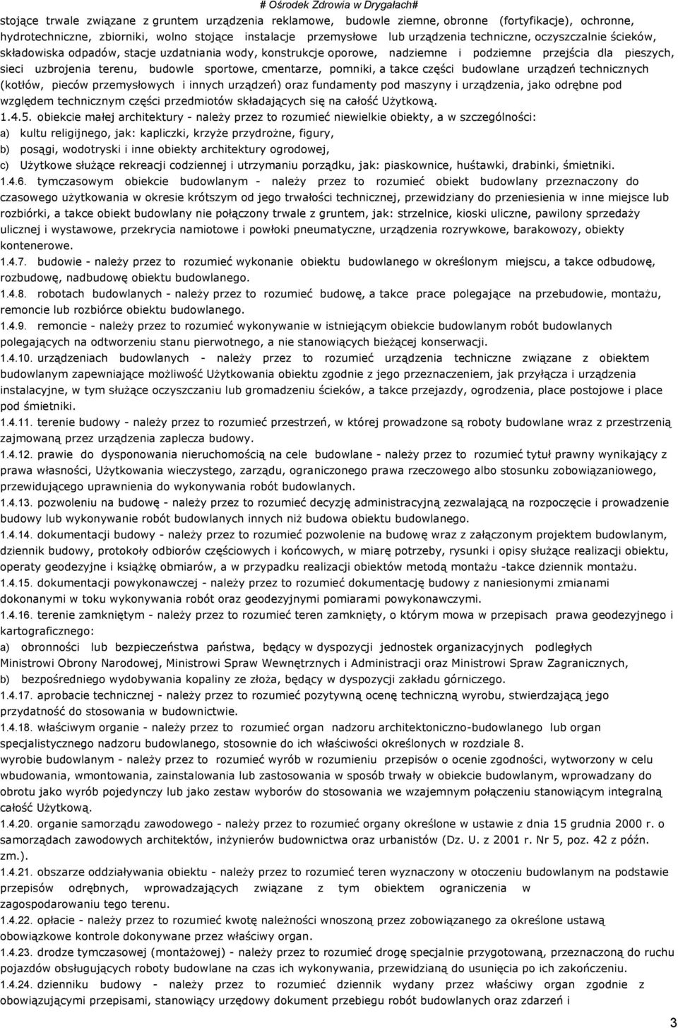 a takce części budowlane urządzeń technicznych (kotłów, pieców przemysłowych i innych urządzeń) oraz fundamenty pod maszyny i urządzenia, jako odrębne pod względem technicznym części przedmiotów