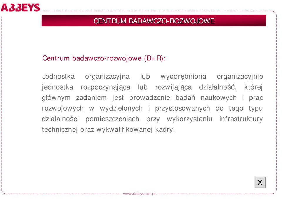 zadaniem jest prowadzenie badań naukowych i prac rozwojowych w wydzielonych i przystosowanych do