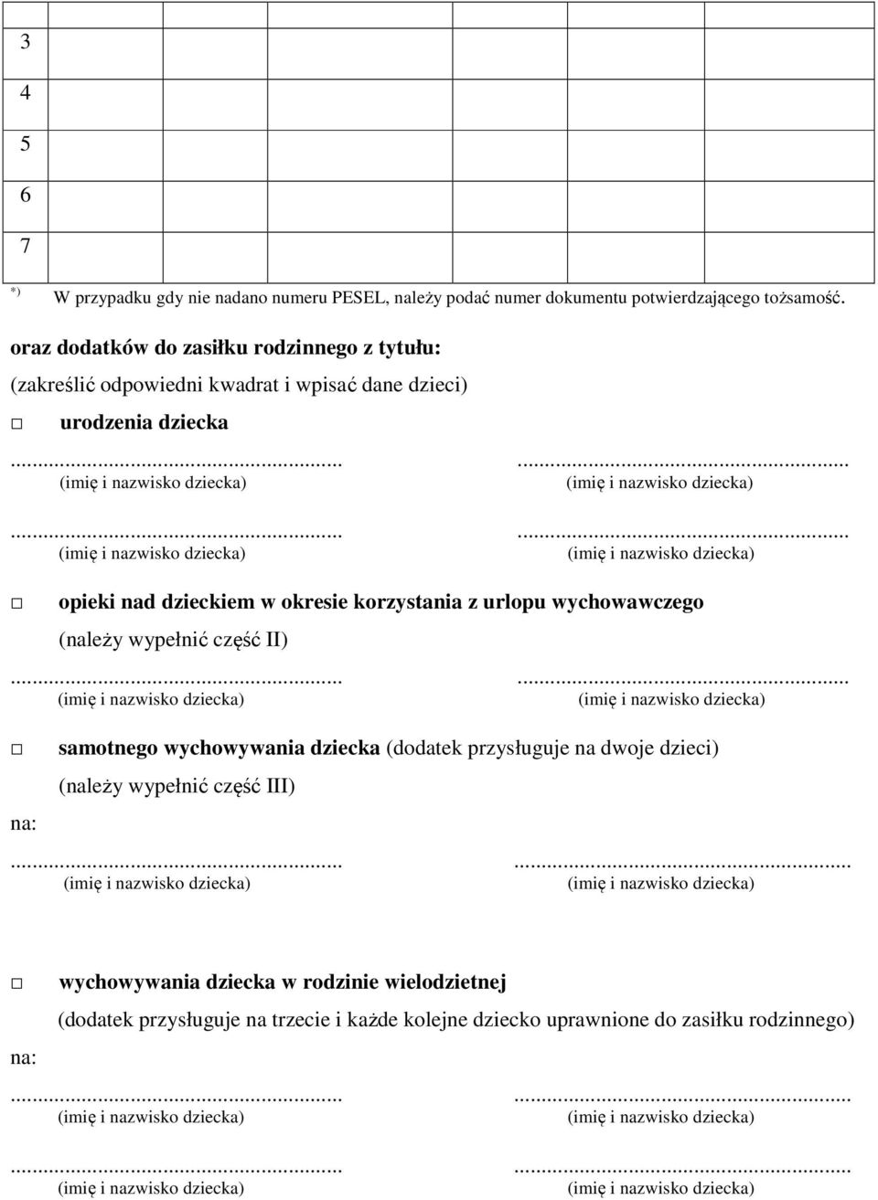 ........... opieki nad dzieckiem w okresie korzystania z urlopu wychowawczego (należy wypełnić część II).