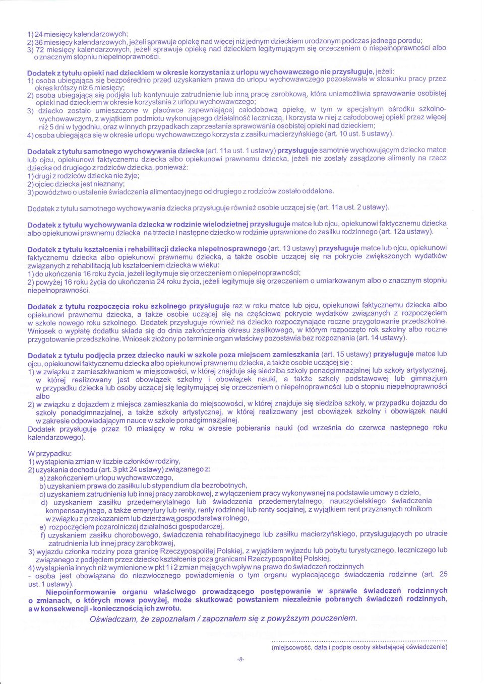 osoba uńegalia si bezporednio przed uzyskaniem prawa do urlopu wychowawczego pozostawaa w stosunku pracy przez, okres krótszy niz 6 miesicy; 2) osoba ubiegiajca si poojta lub kontynuuje zatrudnienie