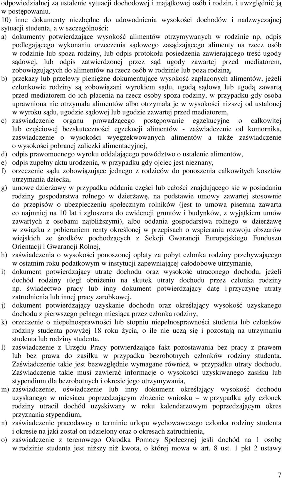 odpis podlegającego wykonaniu orzeczenia sądowego zasądzającego alimenty na rzecz osób w rodzinie lub spoza rodziny, lub odpis protokołu posiedzenia zawierającego treść ugody sądowej, lub odpis