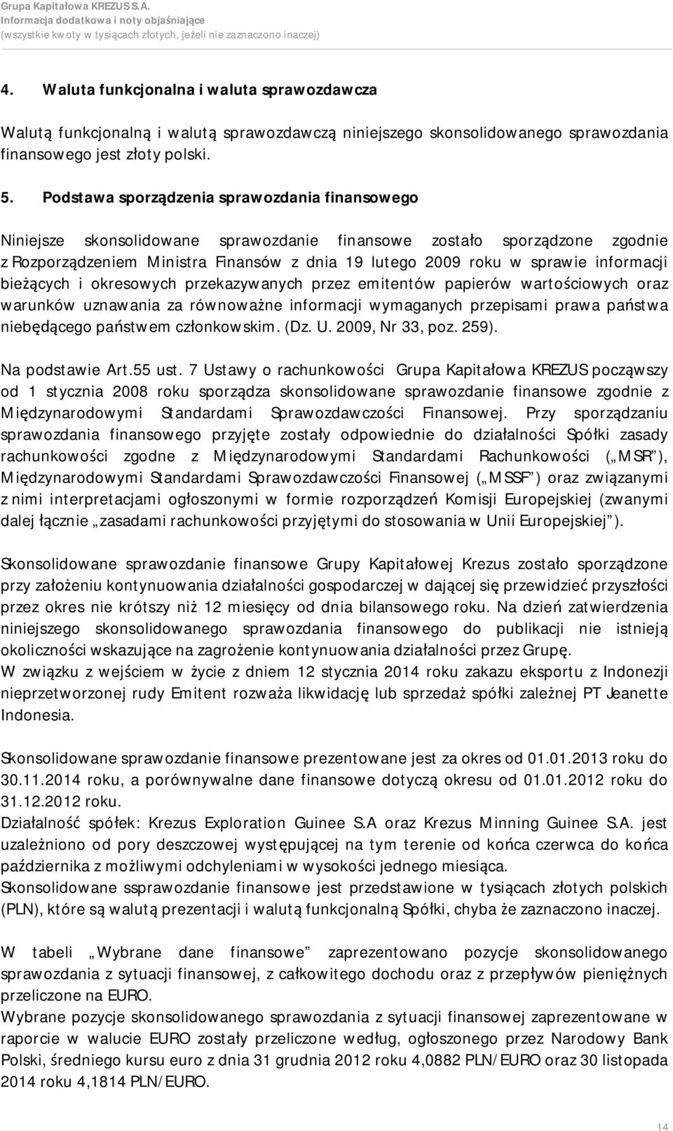 informacji bieżących i okresowych przekazywanych przez emitentów papierów wartościowych oraz warunków uznawania za równoważne informacji wymaganych przepisami prawa państwa niebędącego państwem