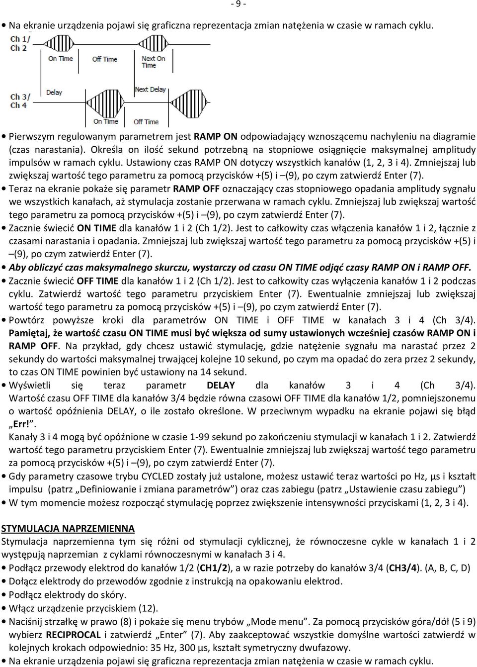 Określa on ilość sekund potrzebną na stopniowe osiągnięcie maksymalnej amplitudy impulsów w ramach cyklu. Ustawiony czas RAMP ON dotyczy wszystkich kanałów (1, 2, 3 i 4).