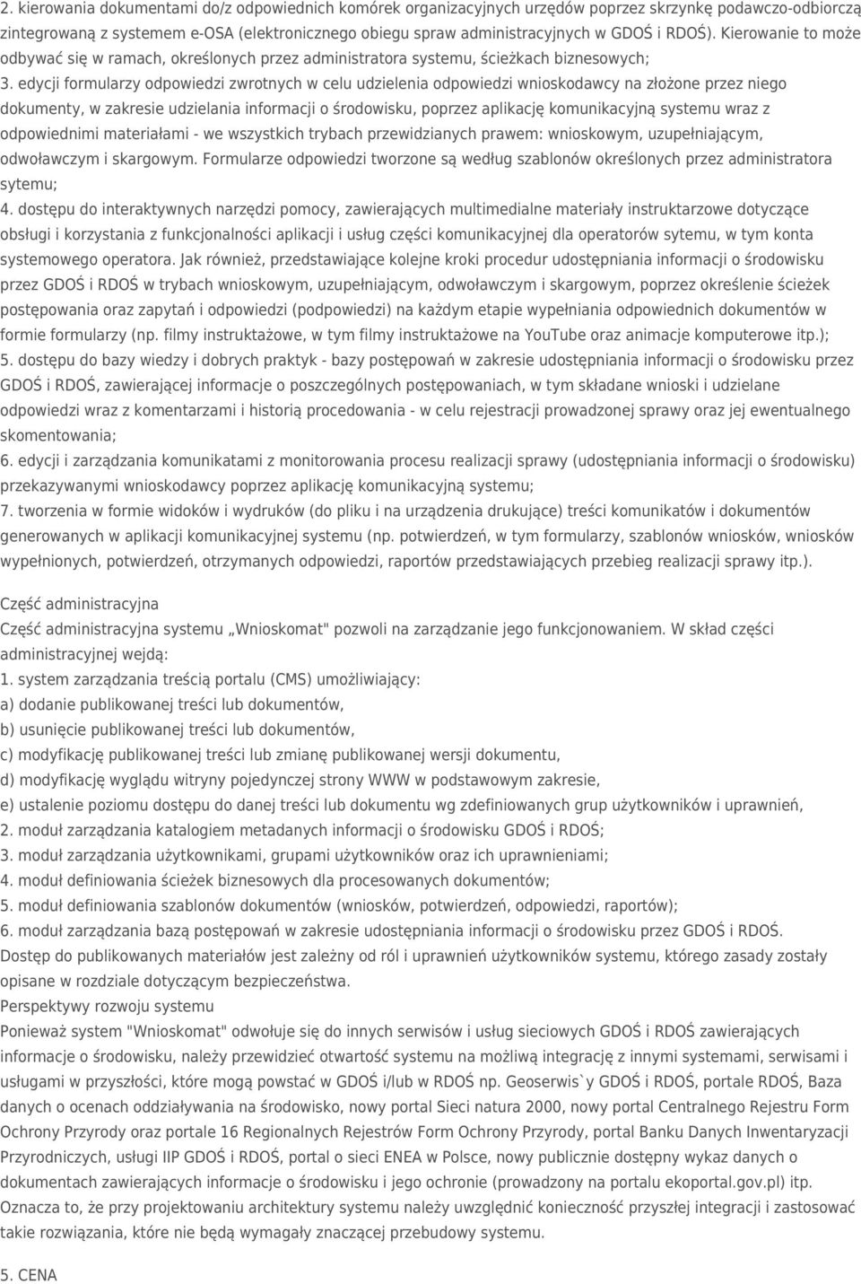 edycji formularzy odpowiedzi zwrotnych w celu udzielenia odpowiedzi wnioskodawcy na złożone przez niego dokumenty, w zakresie udzielania informacji o środowisku, poprzez aplikację komunikacyjną