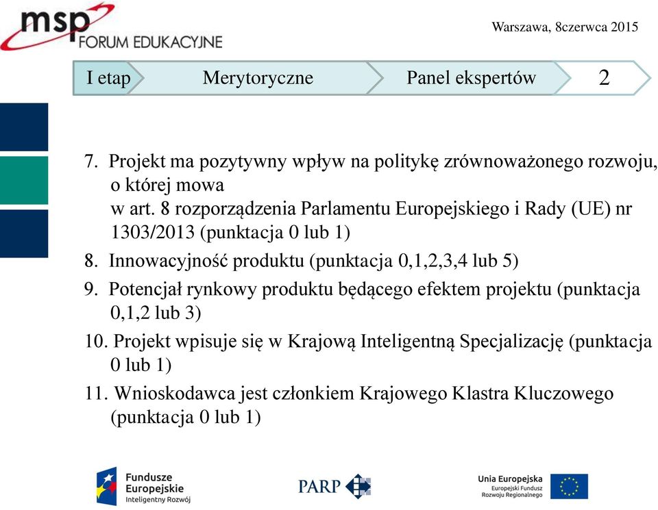 Innowacyjność produktu (punktacja 0,1,2,3,4 lub 5) 9.