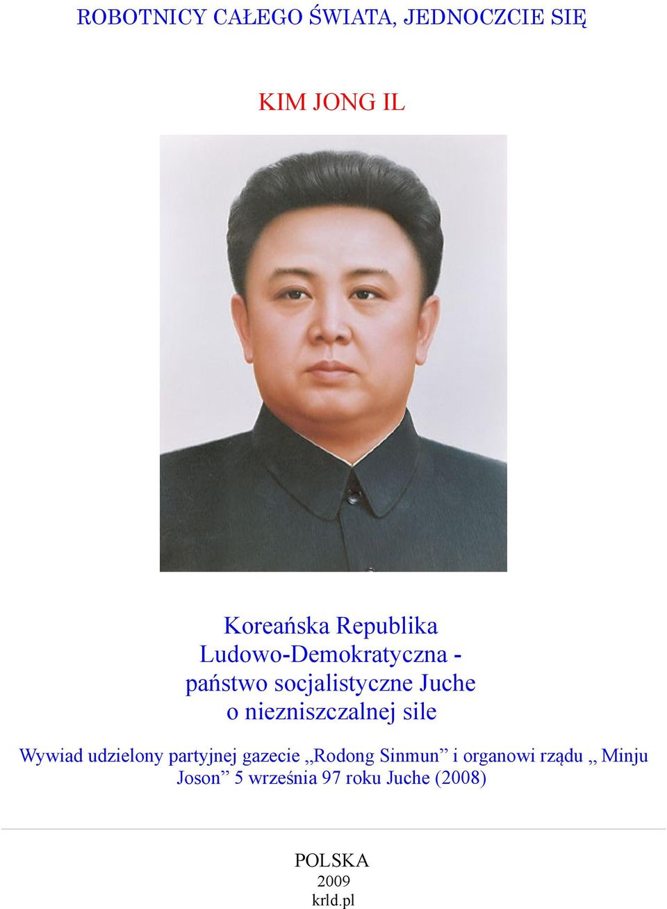 niezniszczalnej sile Wywiad udzielony partyjnej gazecie Rodong