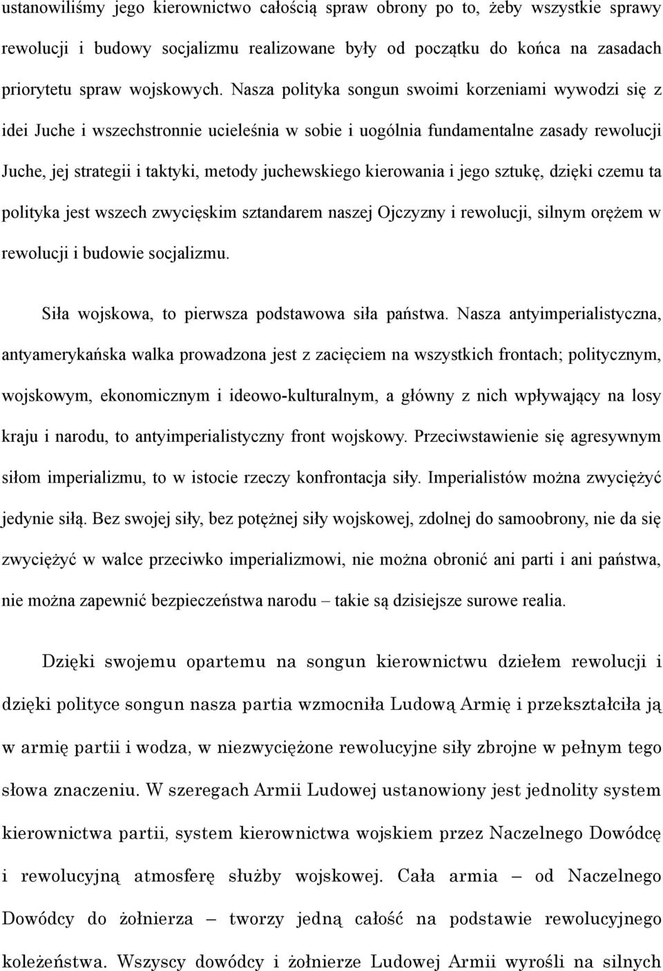 kierowania i jego sztukę, dzięki czemu ta polityka jest wszech zwycięskim sztandarem naszej Ojczyzny i rewolucji, silnym orężem w rewolucji i budowie socjalizmu.