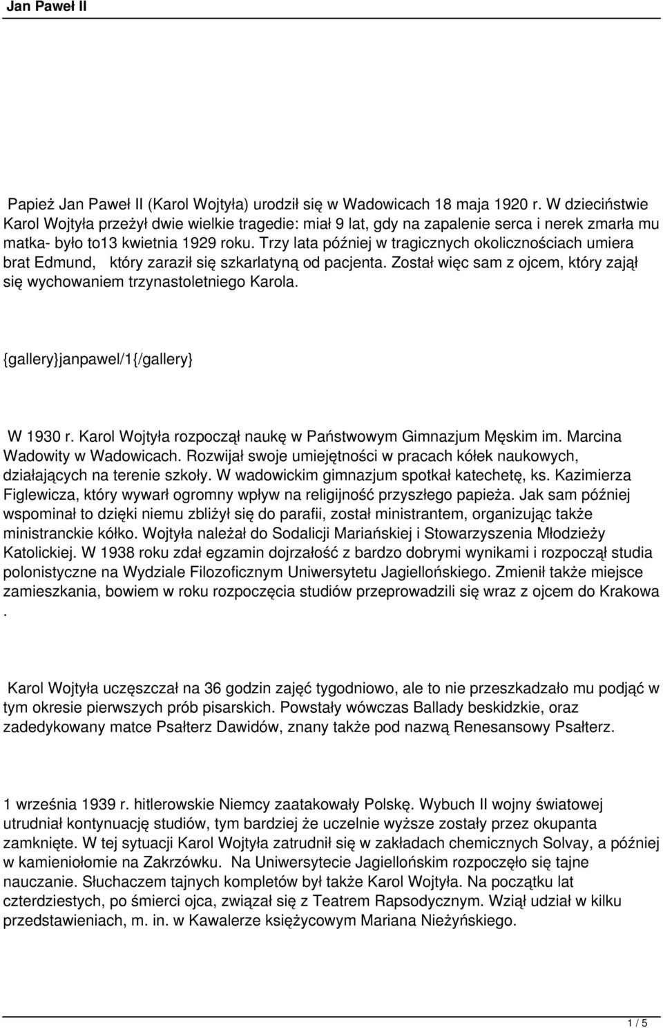 Trzy lata później w tragicznych okolicznościach umiera brat Edmund, który zaraził się szkarlatyną od pacjenta. Został więc sam z ojcem, który zajął się wychowaniem trzynastoletniego Karola.