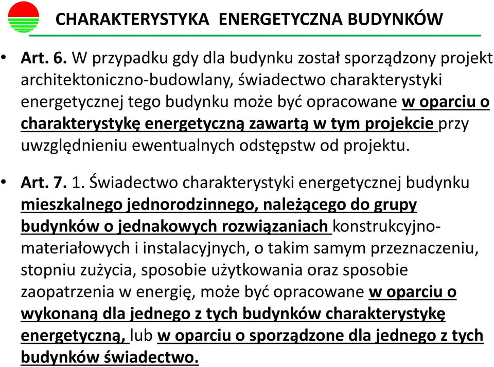 energetyczną zawartą w tym projekcie przy uwzględnieniu ewentualnych odstępstw od projektu. Art. 7. 1.